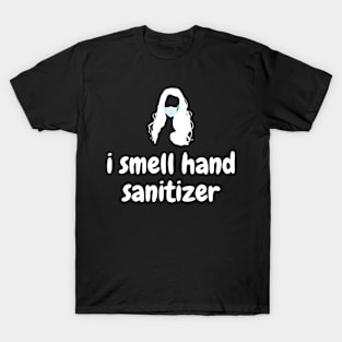 I SMELL HAND SANITIZER T-Shirt